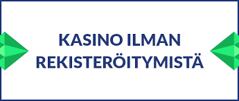 Suomikasino Ilman Rekisteröitymistä Kaikki Mitä Sinun Tarvitsee Tietää